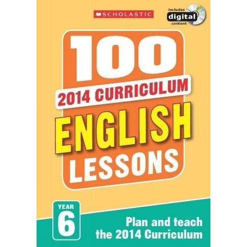 100 English Lessons Year 6 - 2014 National Curriculum Plan And Teach Study Guide