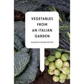 Vegetables From An Italian Garden - Season-by-season Recipes