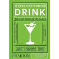 Where Bartenders Drink: The Experts' Guide to the Best Bars in the World by Adrienne Stillman