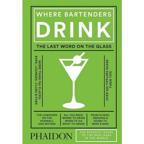 Where Bartenders Drink: The Experts' Guide to the Best Bars in the World by Adrienne Stillman