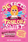 96 Facts about Taylor Swift: Quizzes, Quotes, Questions, and More! with Bonus Journal Pages for Writing!: Quizzes, Quotes, Questions, and More! with Bonus Journal Pages for Writing!