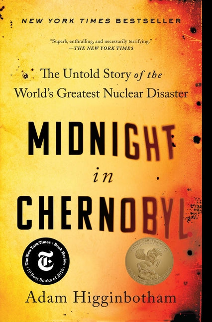 Midnight in Chernobyl: The Untold Story of the World's Greatest Nuclear Disaster: The Untold Story of the World's Greatest Nuclear Disaster