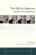 The Fall of a Sparrow: The Life and Times of Abba Kovner: The Life and Times of Abba Kovner
