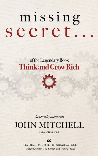 THE MISSING SECRET of the Legendary Book Think and Grow Rich: And a 12-minute-a-day technique to apply it: And a 12-minute-a-day technique to apply it