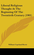 Liberal Religious Thought At The Beginning Of The Twentieth Century (1901)
