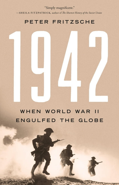 1942: When World War II Engulfed the Globe: When World War II Engulfed the Globe