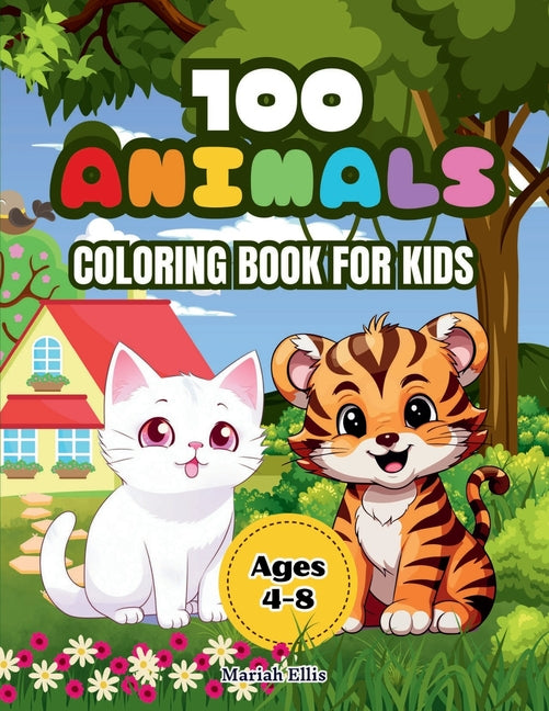 100 Animals Coloring Book for Kids: Adorable animals from different environments: farm, jungle, ocean, desert and more, with their names at the bottom
