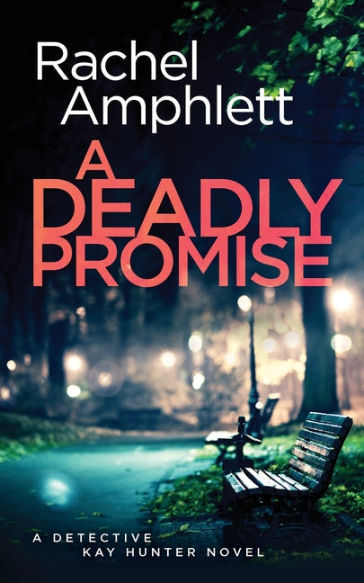 A Deadly Promise: A Detective Kay Hunter crime thriller: A Detective Kay Hunter crime thriller