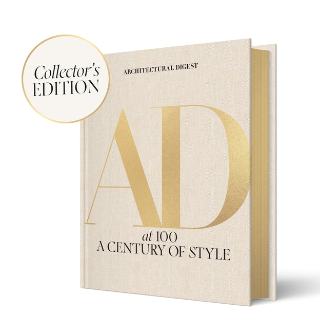 Architectural Digest at 100: The Collector's Edition: A Century of Style (Special Editions): A Century of Style