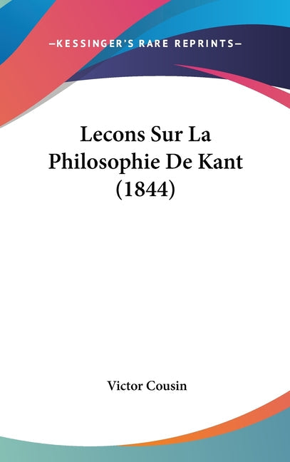 Lecons Sur La Philosophie De Kant (1844)