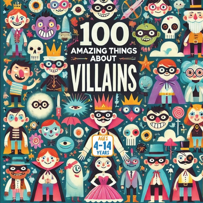 100 Amazing Things About Villains