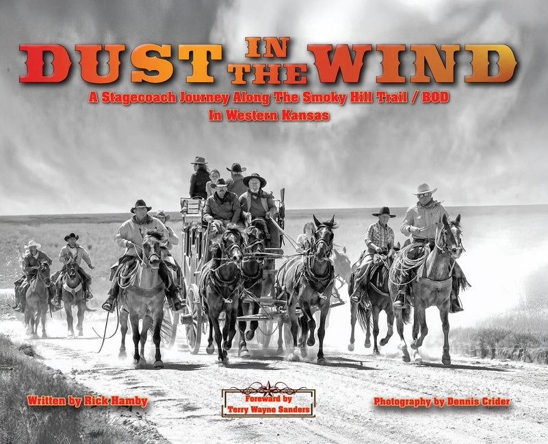 Dust in the Wind...A Stagecoach Journey Along the Smoky Hill Trail/BOD In Western Kansas