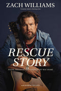 Rescue Story: Faith, Freedom, and Finding My Way Home: Faith, Freedom, and Finding My Way Home