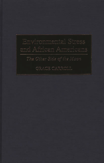 Environmental Stress and African Americans: The Other Side of the Moon: The Other Side of the Moon