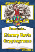 Barton Rakewell's Puzzling World Presents Literary Quote Cryptograms: Volume 1: Volume 1