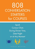 808 Conversation Starters for Couples: Spark Curious Chats During Dinner Time, Date Night or Any Moment: Spark Curious Chats During Dinner Time, Date Night or Any Moment