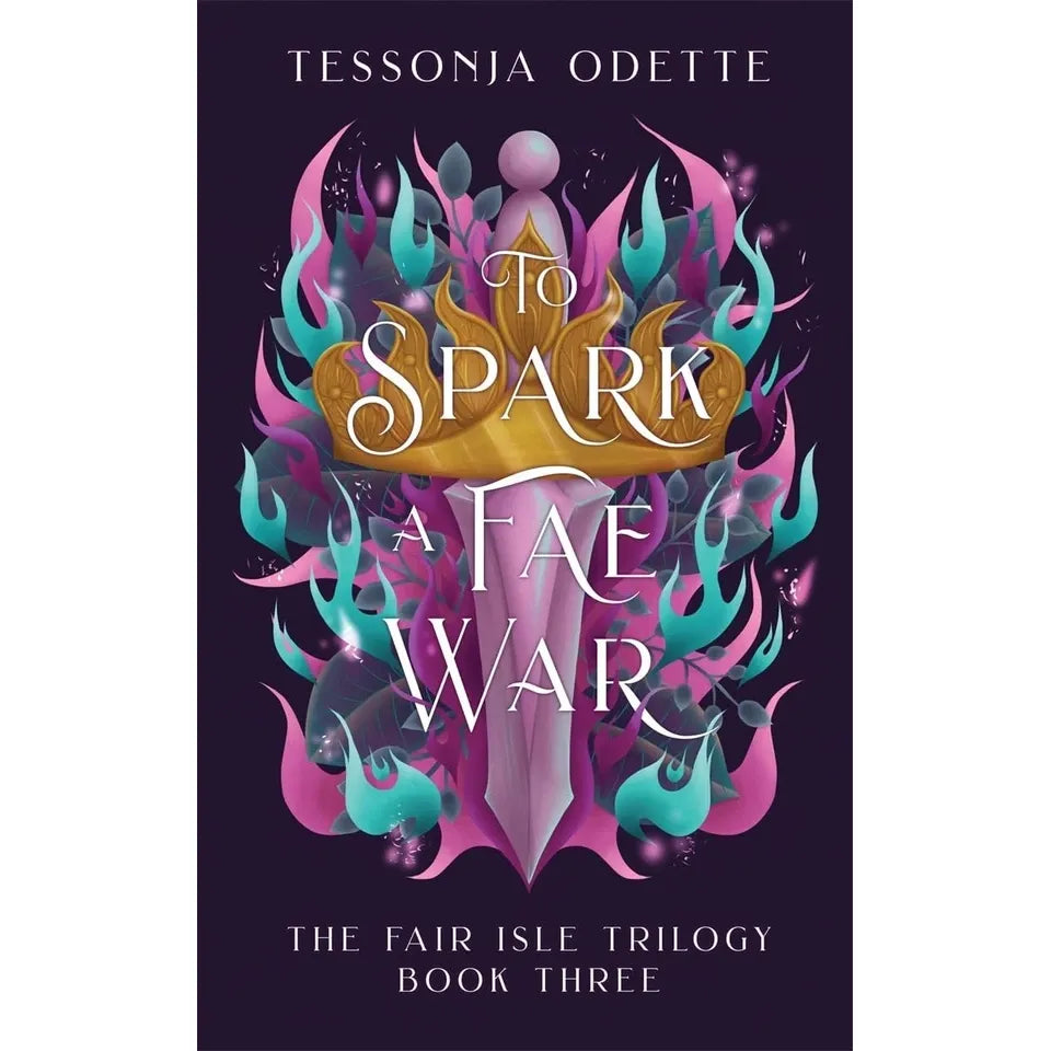 The Fair Isle Trilogy by Tessonja Odette 3 Books Collection Set ( To Carve a Fae Heart, To Wear a Fae Crown and To Spark a Fae War)
