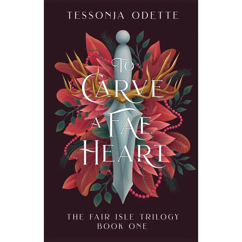 The Fair Isle Trilogy by Tessonja Odette 3 Books Collection Set ( To Carve a Fae Heart, To Wear a Fae Crown and To Spark a Fae War)