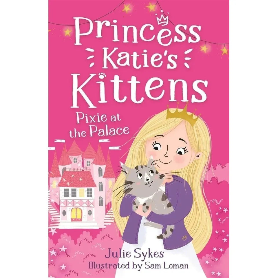 Princess Katie's Kittens Series 5 Books Collection Set By Julie Sykes (Pixie at the Palace, Bella at the Ball, Suki in the Snow, Poppy and the Prince and Ruby and the Royal Baby)