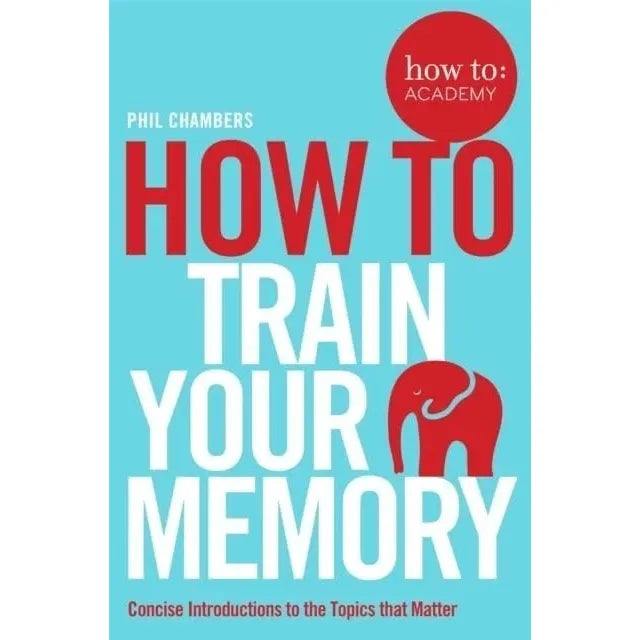 How To Academy Series 10 Books Collection Set (Speak With Confidence in Public, Write Better Copy, Get Your Website Noticed, Give A Great Presentation, Train Your Memory, Use Crowdfunding and More)